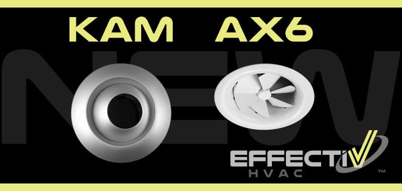 New Products: KAM Long Throw Nozzle Jet Diffusers and AX6 Adjustable Round Swirl Diffusers